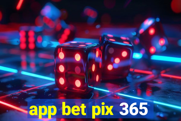 app bet pix 365