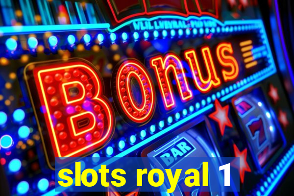 slots royal 1