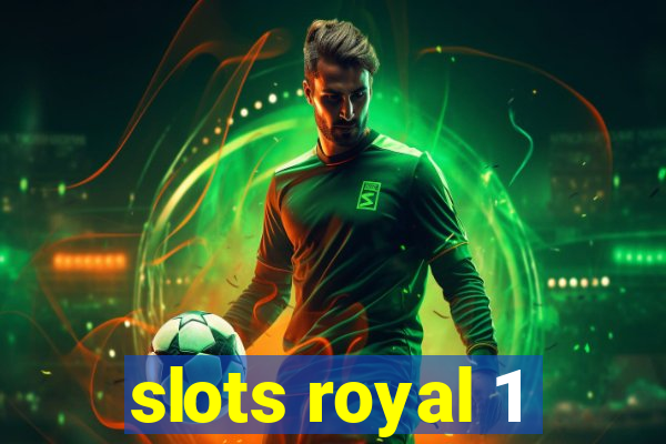 slots royal 1