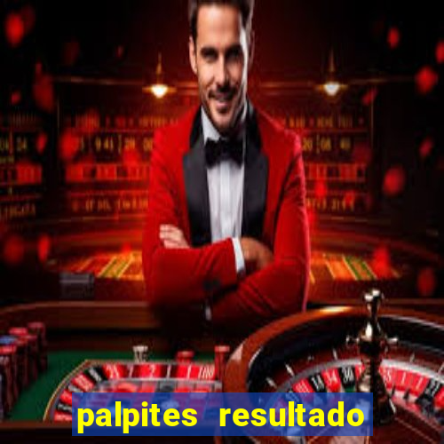 palpites resultado correto jogos de hoje