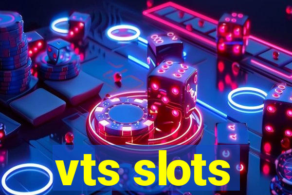 vts slots