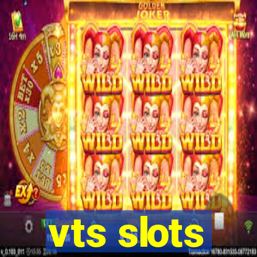 vts slots