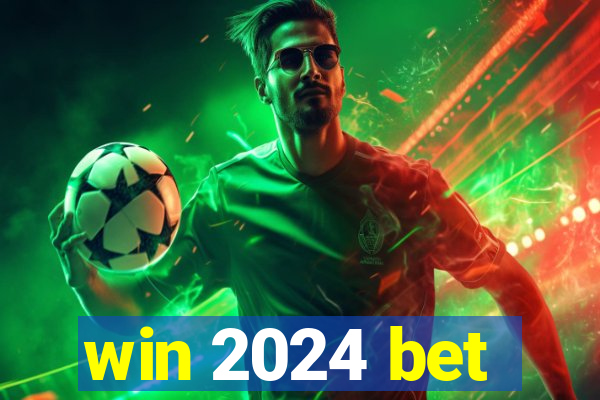 win 2024 bet