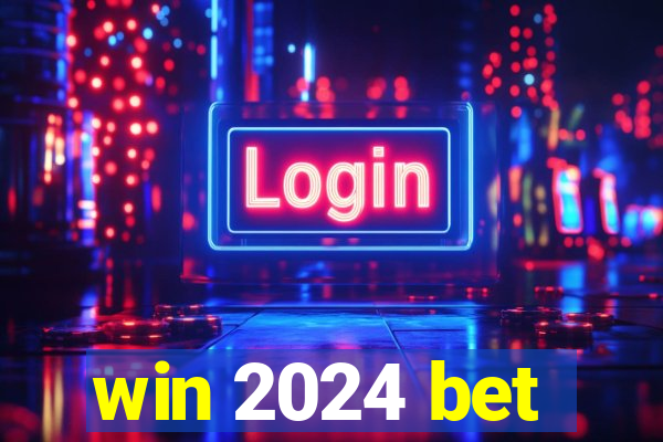 win 2024 bet