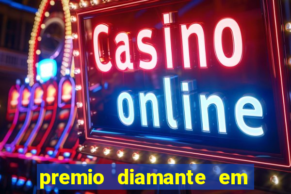 premio diamante em dinheiro blaze