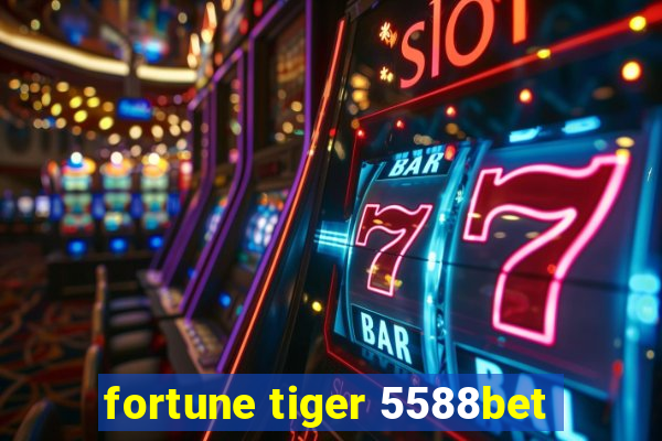 fortune tiger 5588bet