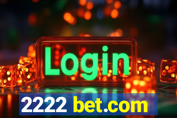 2222 bet.com