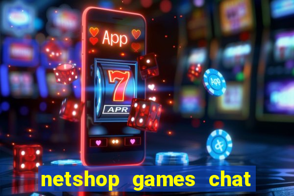 netshop games chat ao vivo