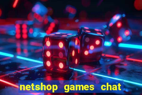 netshop games chat ao vivo