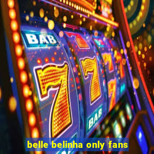 belle belinha only fans