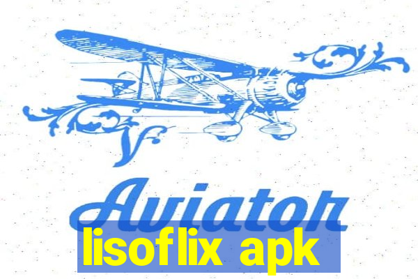 lisoflix apk