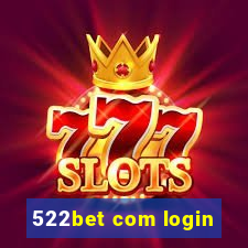 522bet com login