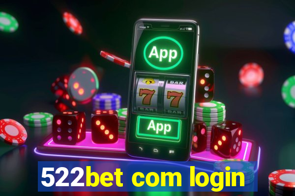 522bet com login