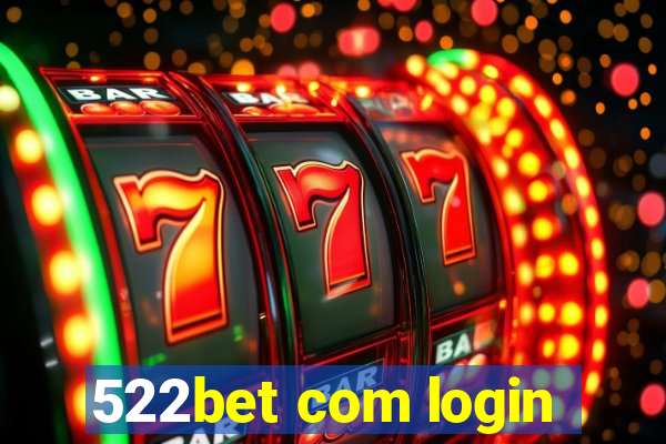 522bet com login