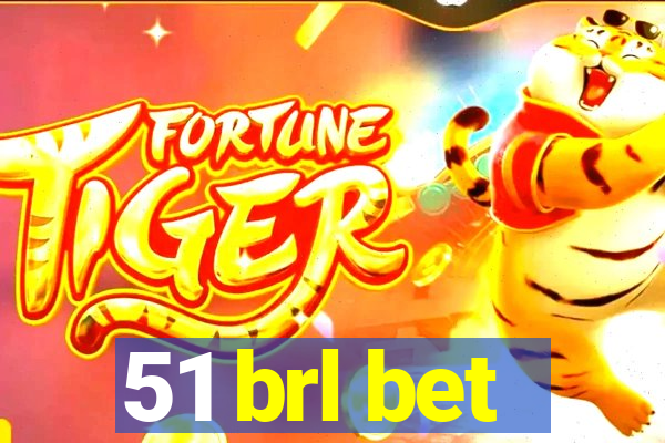 51 brl bet