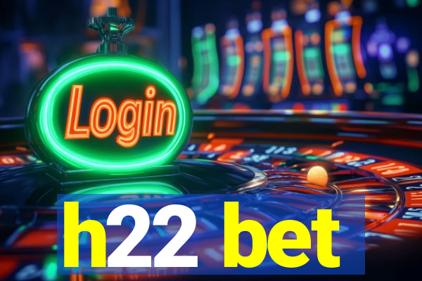 h22 bet