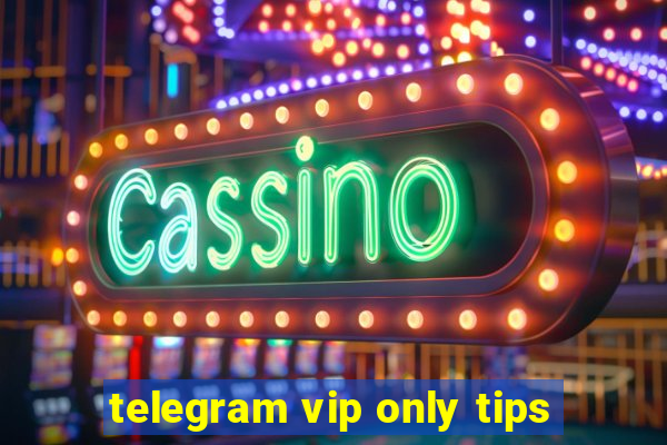 telegram vip only tips