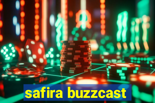 safira buzzcast