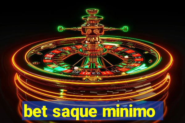 bet saque minimo