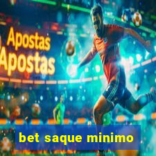 bet saque minimo