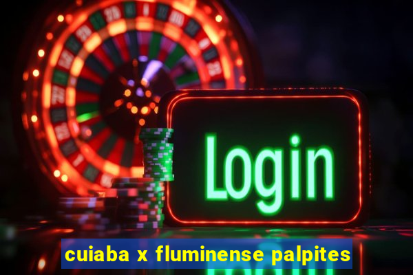 cuiaba x fluminense palpites