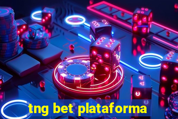 tng bet plataforma