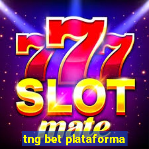 tng bet plataforma