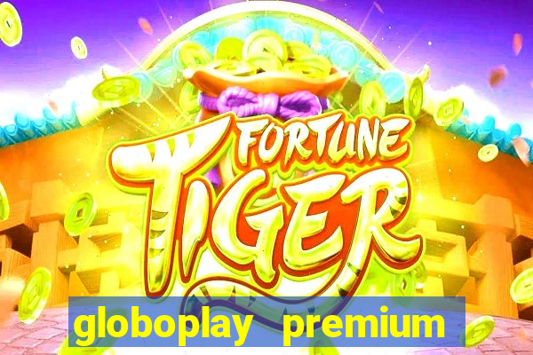 globoplay premium mod apk