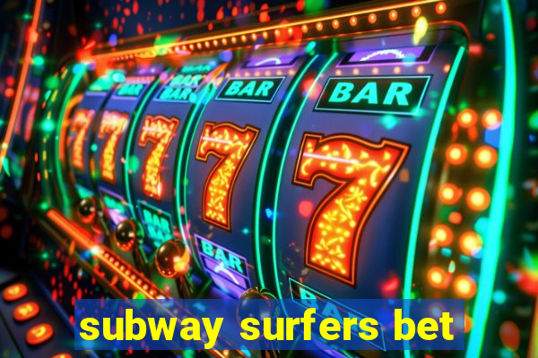 subway surfers bet