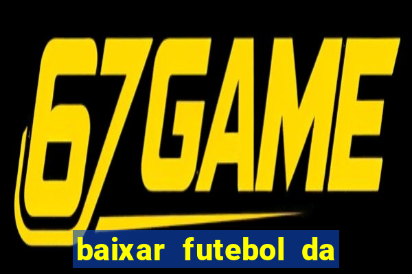 baixar futebol da hora 3.7 atualizado