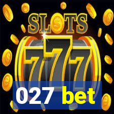 027 bet