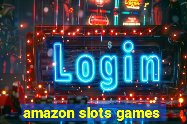 amazon slots games