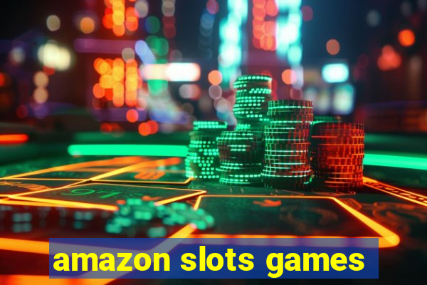 amazon slots games