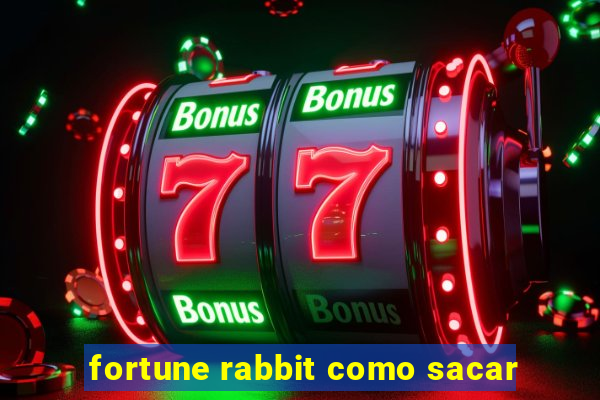 fortune rabbit como sacar