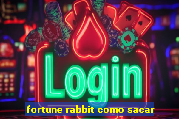 fortune rabbit como sacar