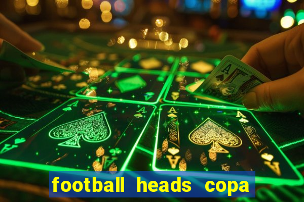 football heads copa libertadores 2015 dvadi