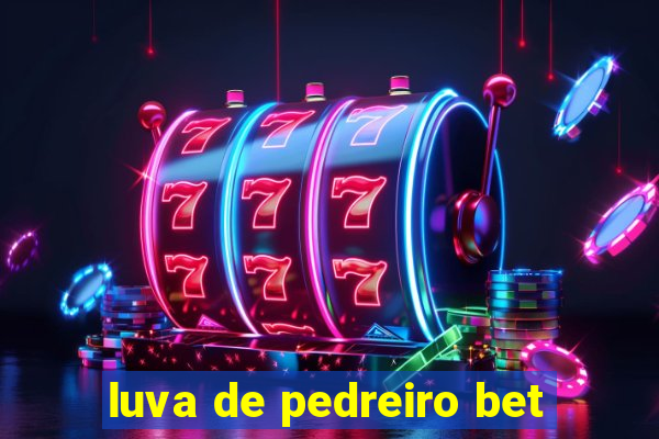 luva de pedreiro bet