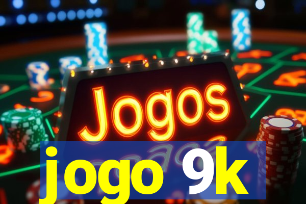 jogo 9k