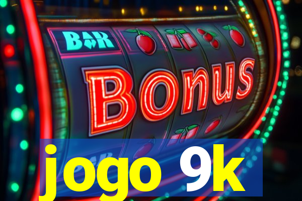 jogo 9k