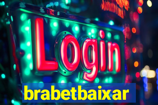 brabetbaixar