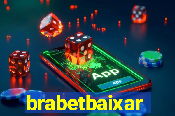 brabetbaixar