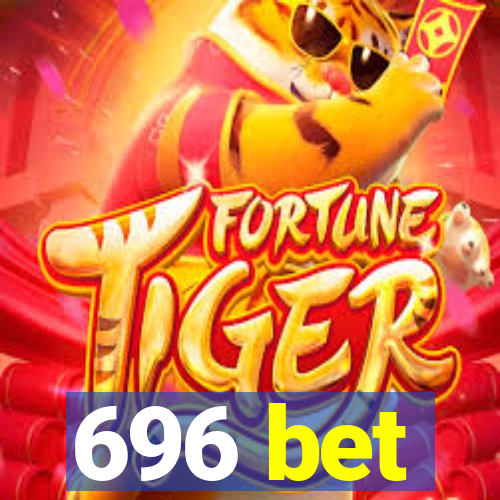 696 bet