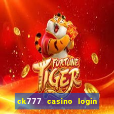 ck777 casino login register mobile