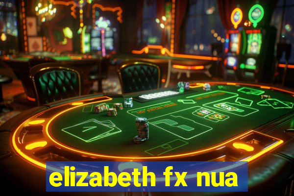 elizabeth fx nua