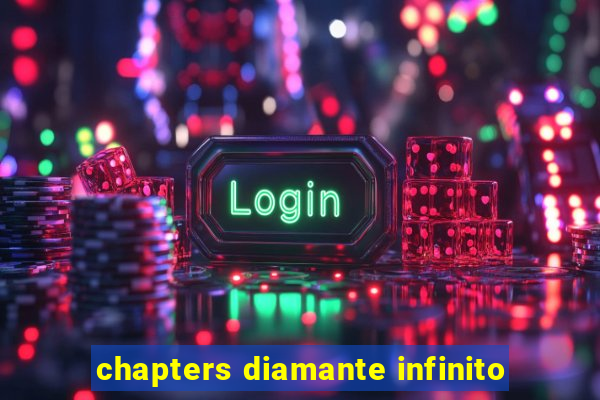 chapters diamante infinito