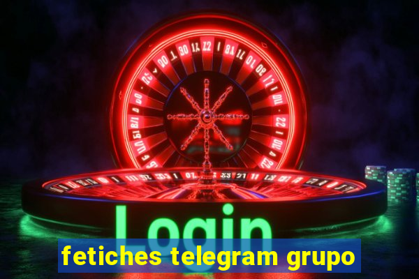 fetiches telegram grupo