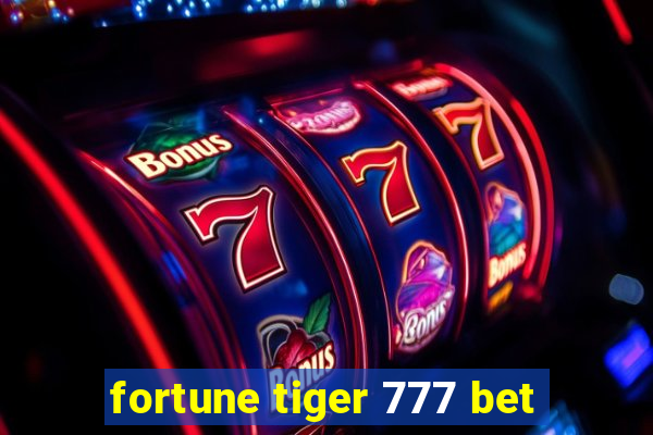 fortune tiger 777 bet