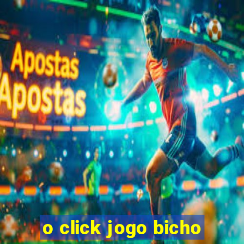 o click jogo bicho