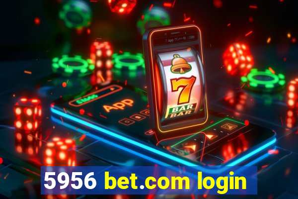 5956 bet.com login