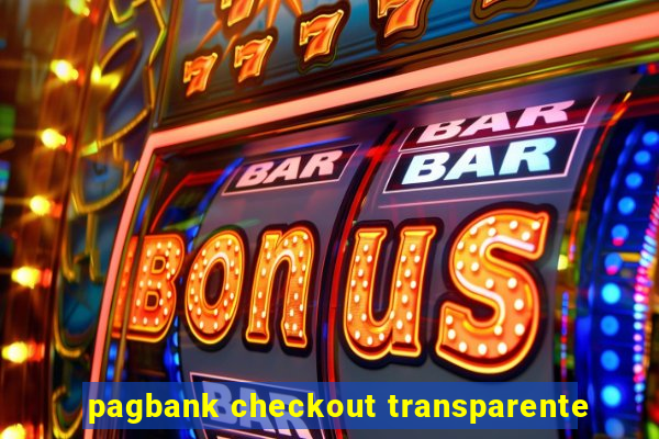 pagbank checkout transparente